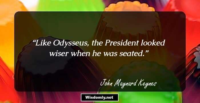 Like Odysseus, the President looked wiser when he was seated.