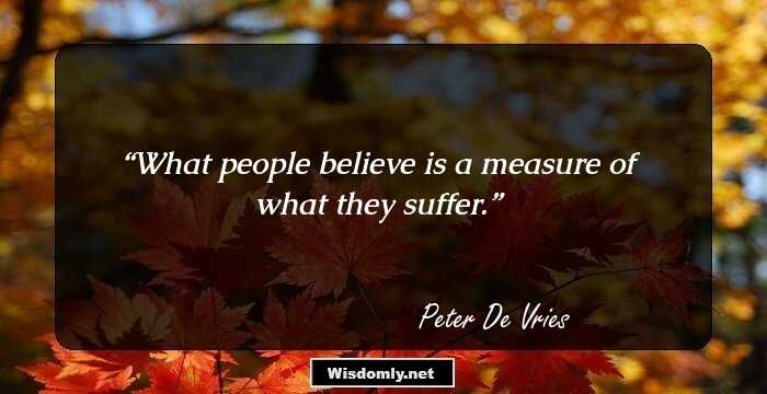 What people believe is a measure of what they suffer.