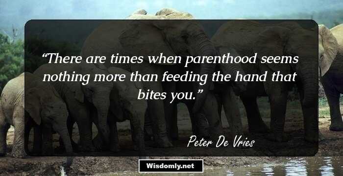 There are times when parenthood seems nothing more than feeding the hand that bites you.