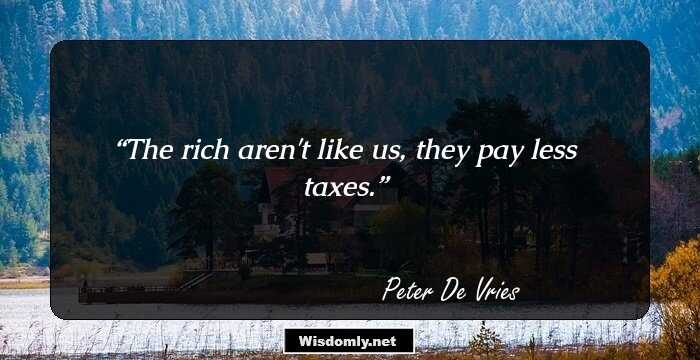 The rich aren't like us, they pay less taxes.